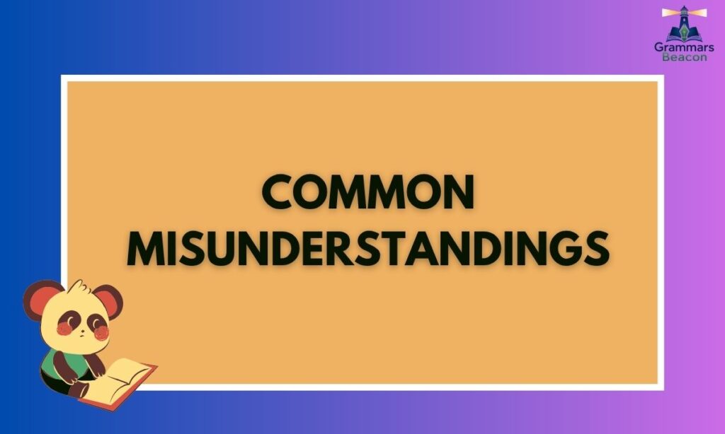 Common Misunderstandings