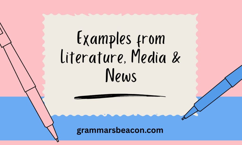 Examples from Literature, Media & News