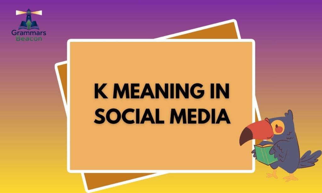 K Meaning in Social Media