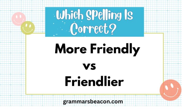 More Friendly vs Friendlier
