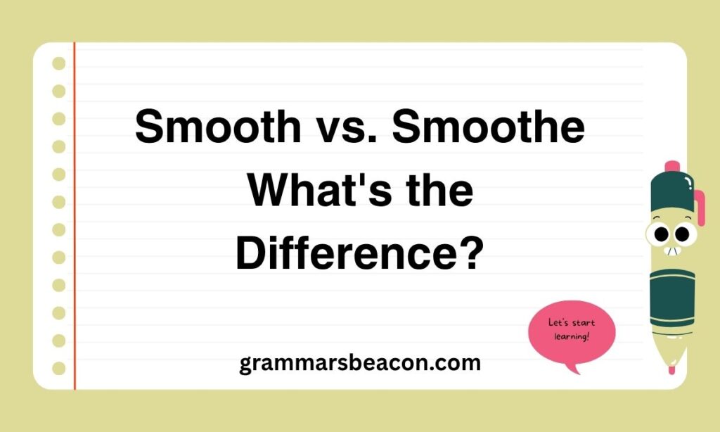 Smooth vs. Smoothe — Whats the Difference