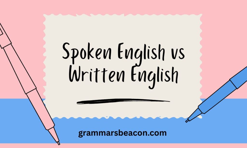 Spoken English vs Written English