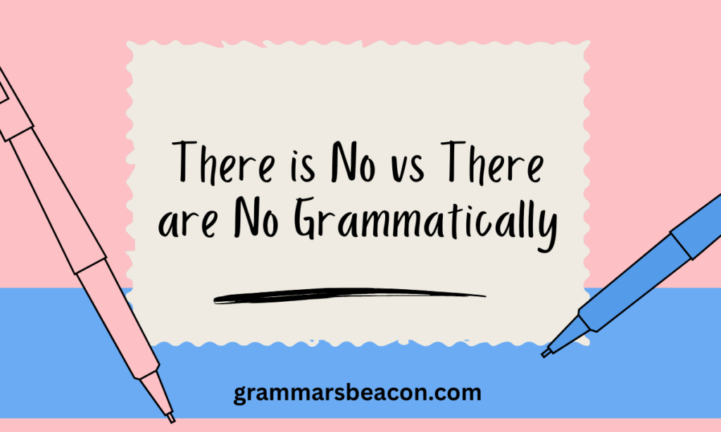 There is No vs There are No Grammatically