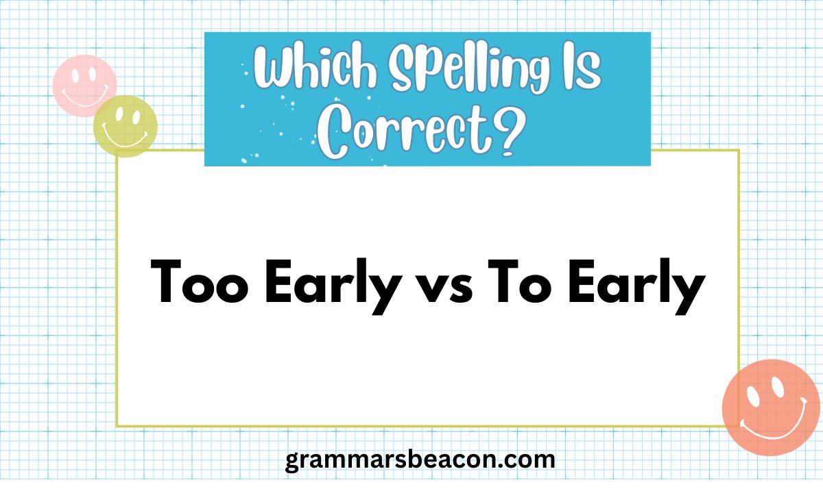 Too Early vs To Early