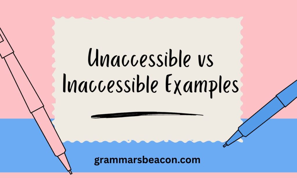 Unaccessible vs Inaccessible Examples