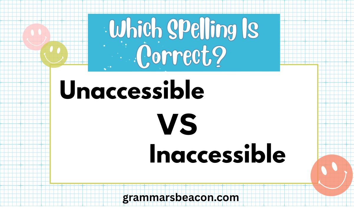 Unaccessible vs Inaccessible