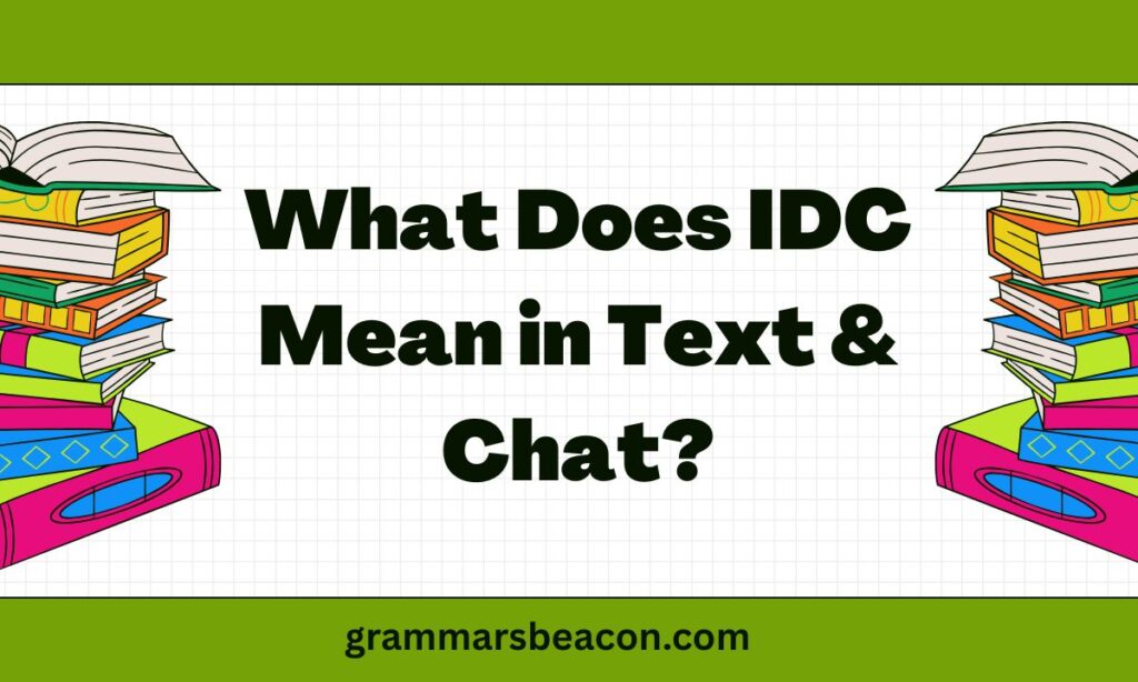 What Does IDC Mean in Text & Chat
