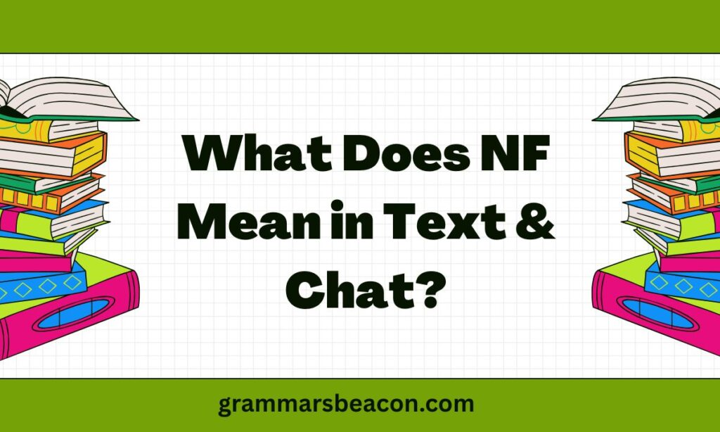 What Does NF Mean in Text & Chat