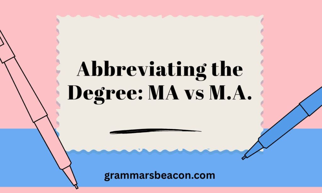 Abbreviating the Degree: MA vs M.A.