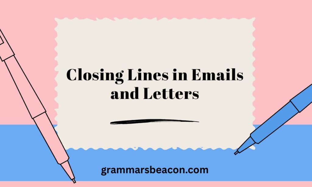 Closing Lines in Emails and Letters