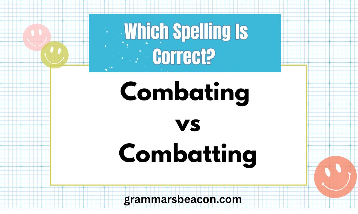Combating vs Combatting