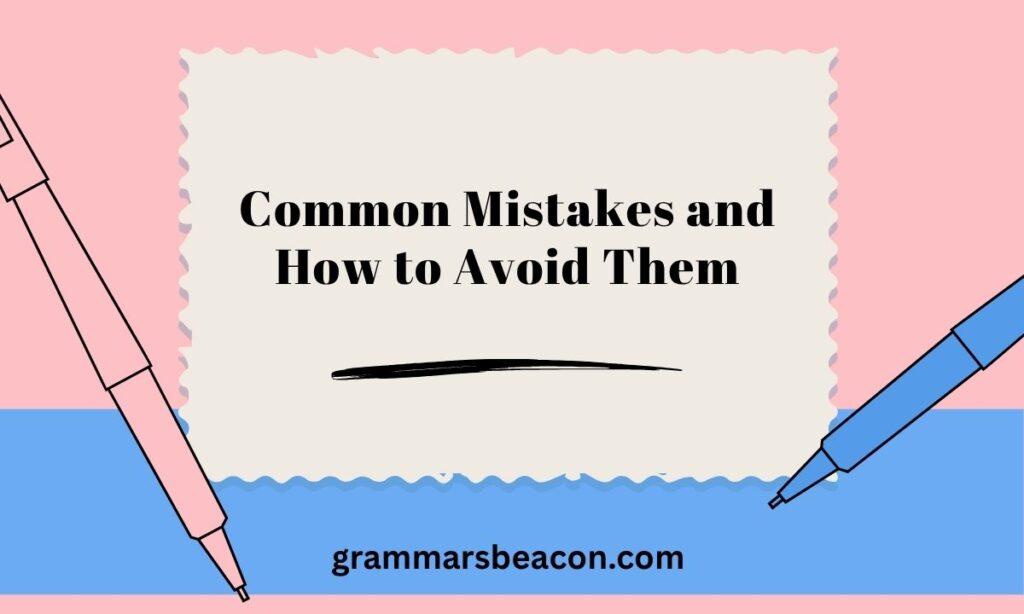 Common Mistakes and How to Avoid Them