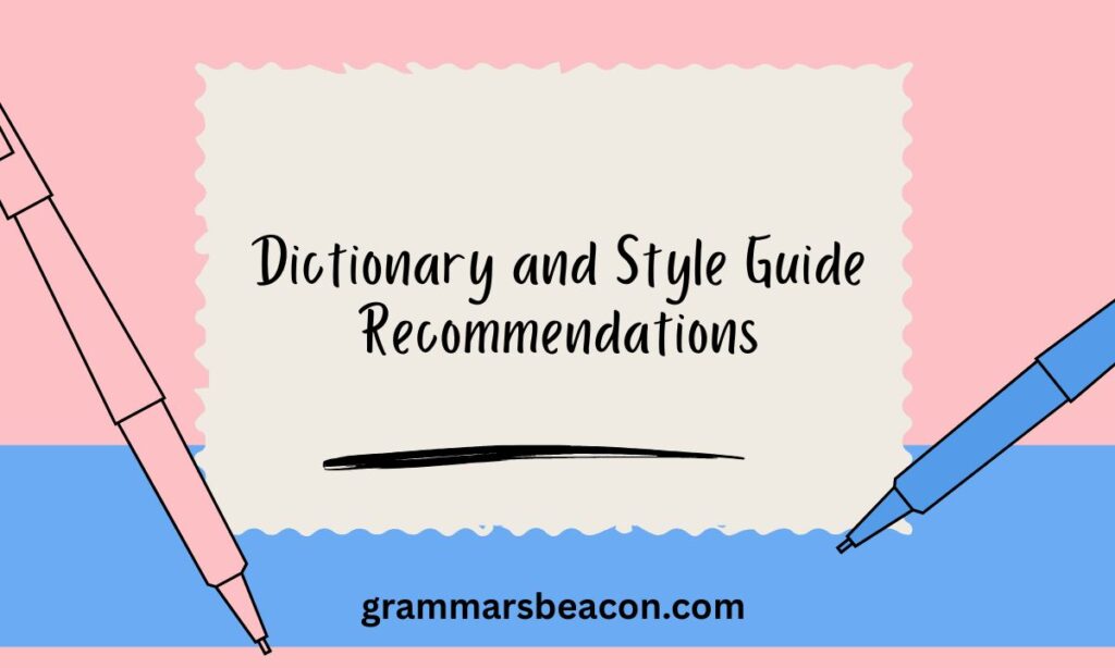 Dictionary and Style Guide Recommendations