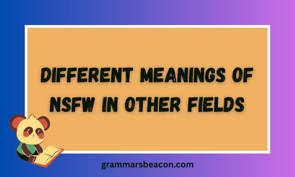 Different Meanings of NSFW in Other Fields