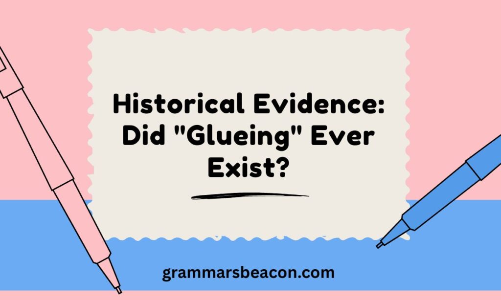 Historical Evidence: Did "Glueing" Ever Exist?