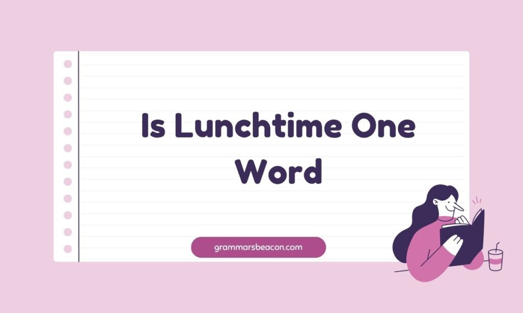 Is Lunchtime One Word