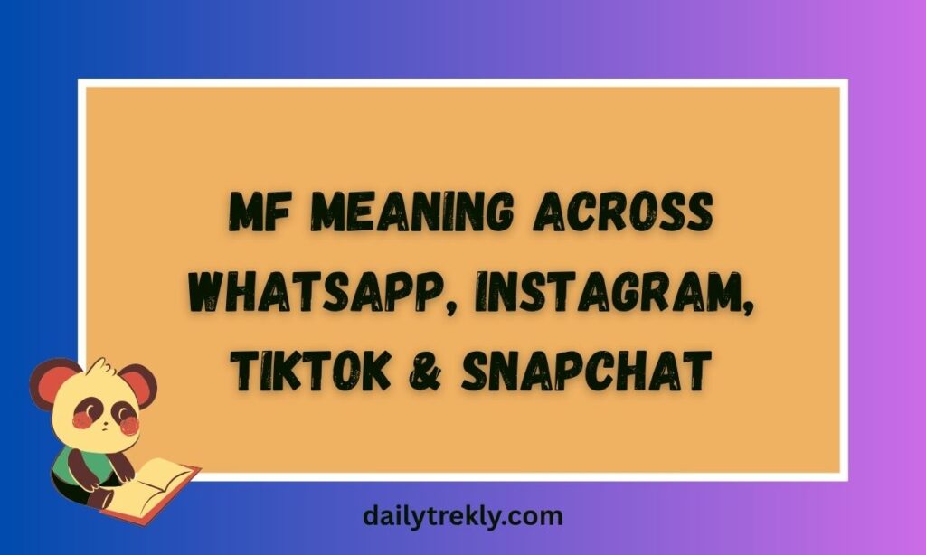 MF Meaning Across WhatsApp, Instagram, TikTok & Snapchat