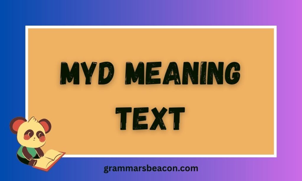 MYD Meaning Text