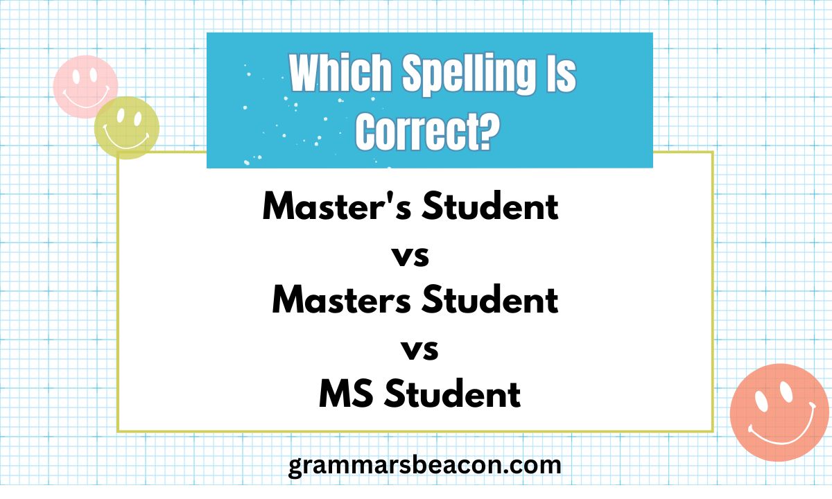 Master's Student vs Masters Student vs MS Student