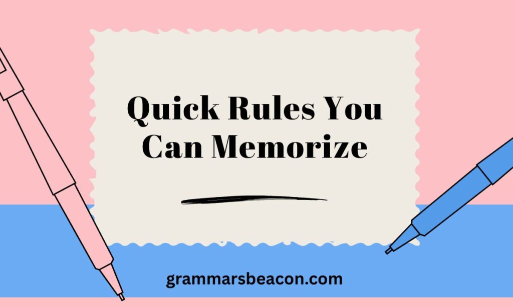 Quick Rules You Can Memorize