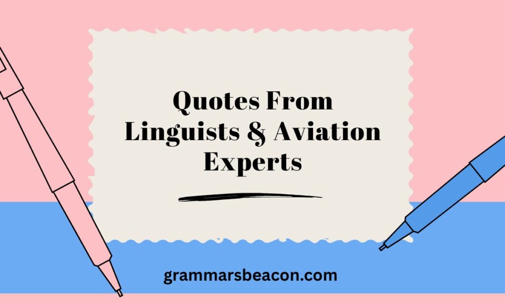 Quotes From Linguists & Aviation Experts