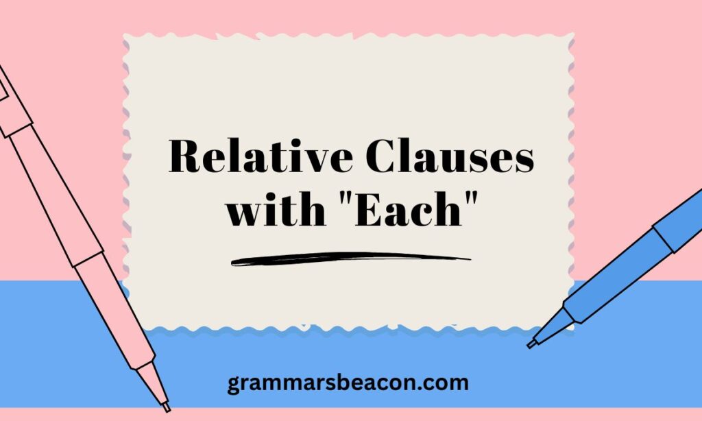 Relative Clauses with "Each"