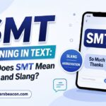 SMT Meaning in Text: What Does SMT Mean in Chat and Slang?