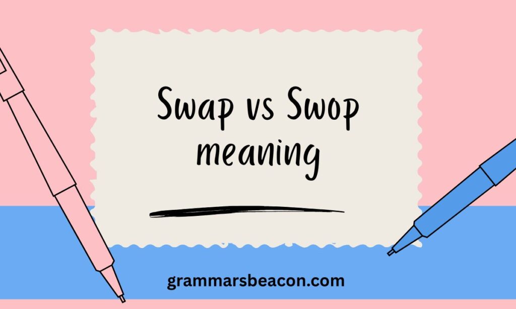 Swap vs Swop meaning