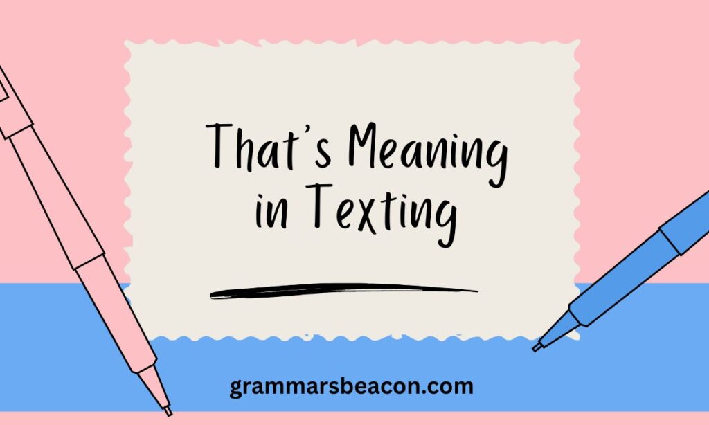 Thats Meaning in Texting