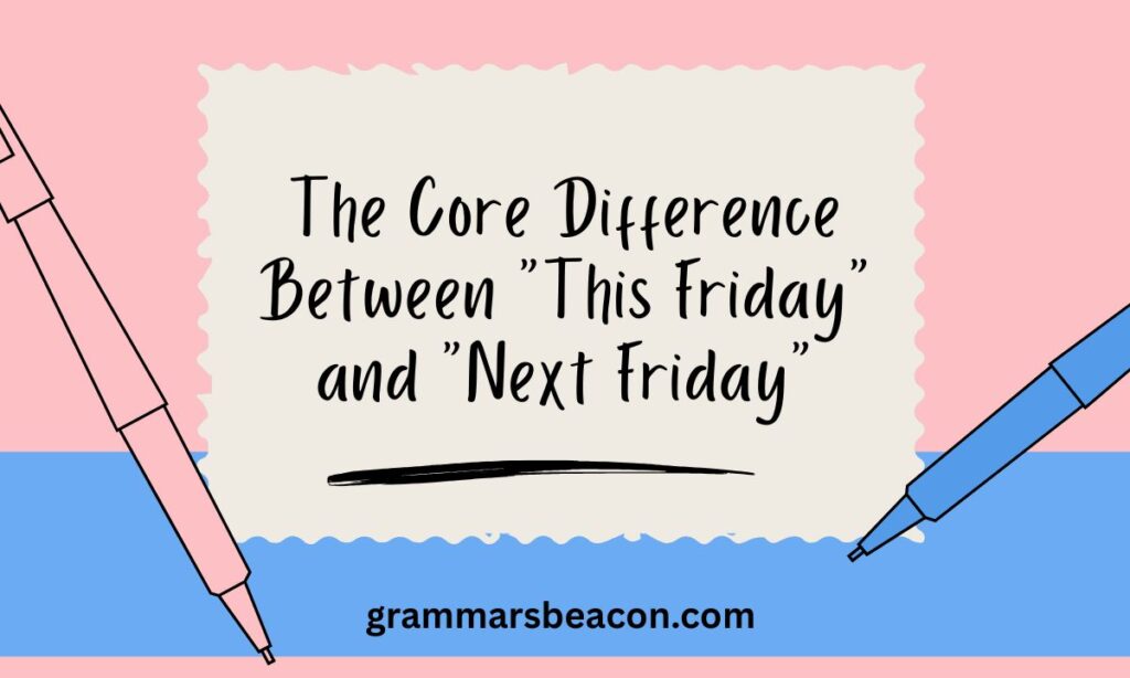 The Core Difference Between This Friday and Next Friday