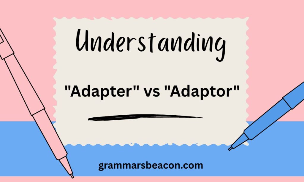 Understanding Adapter vs Adaptor
