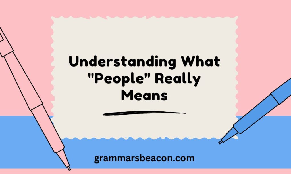 Understanding What "People" Really Means