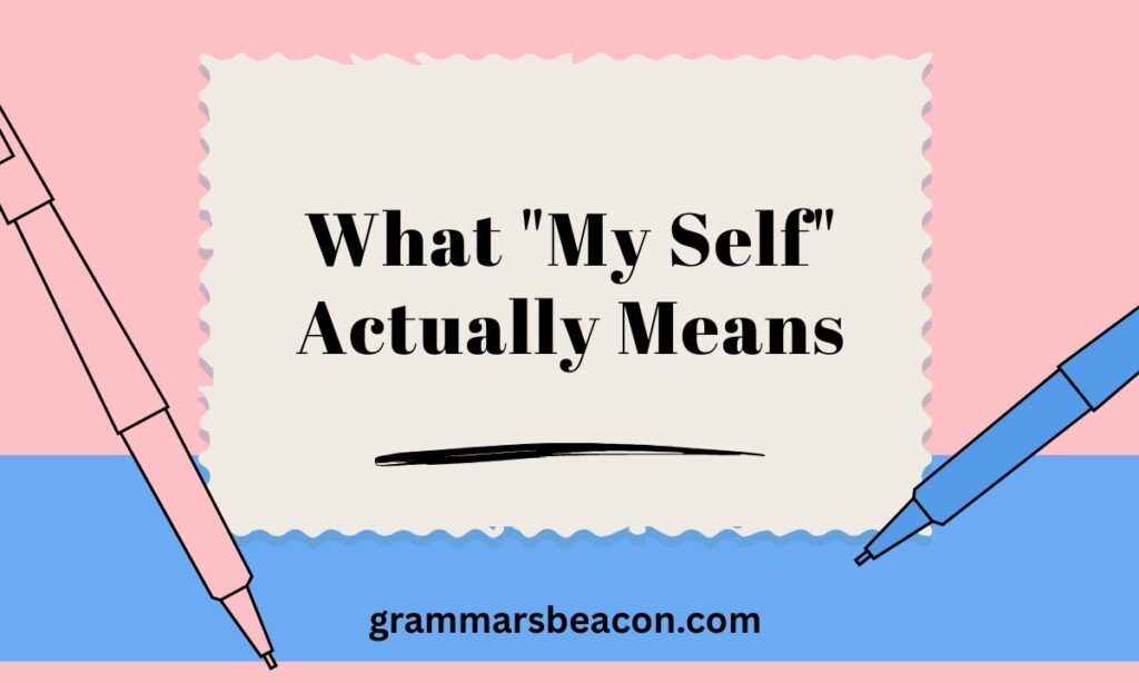 What "My Self" Actually Means