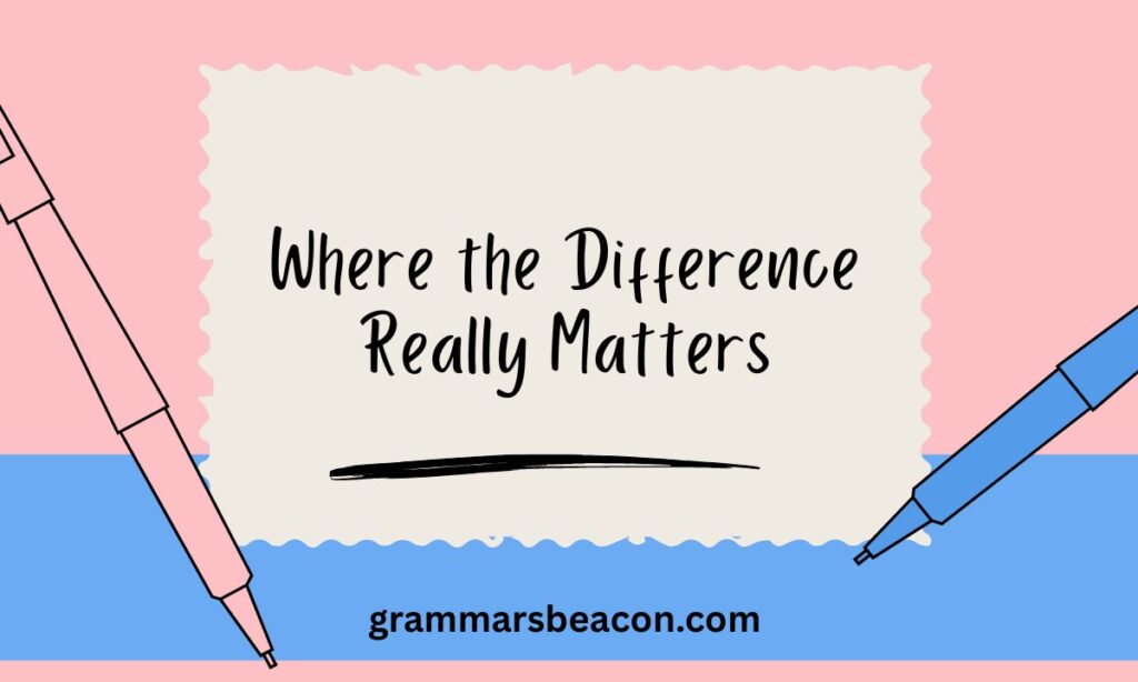 Where the Difference Really Matters