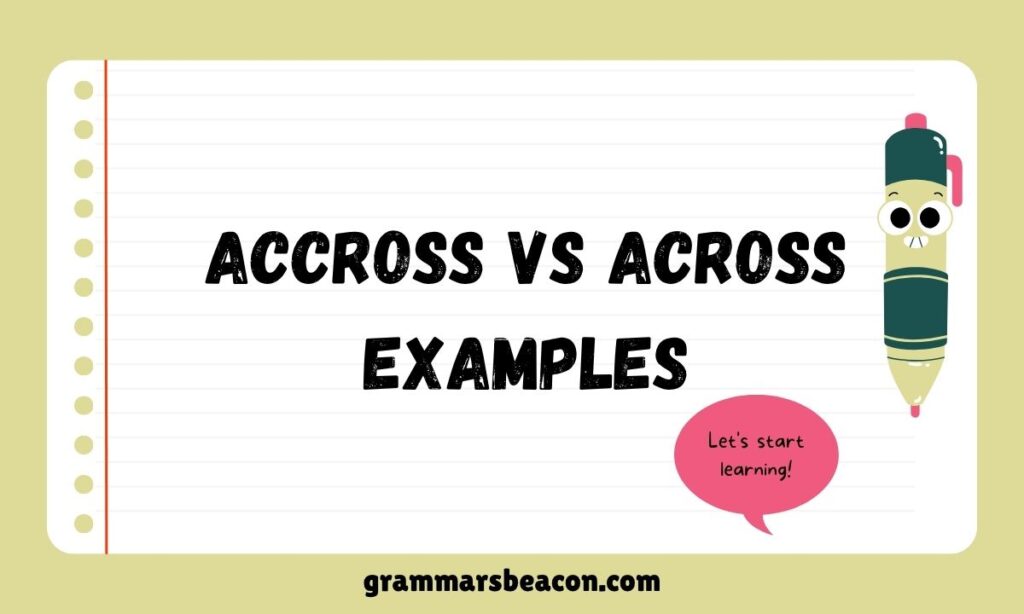 Accross vs Across Examples