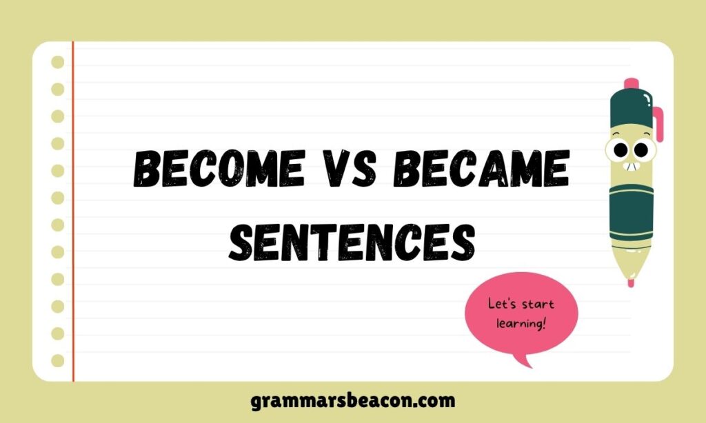 Become vs Became Sentences
