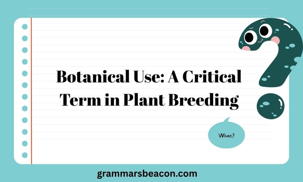 Botanical Use: A Critical Term in Plant Breeding