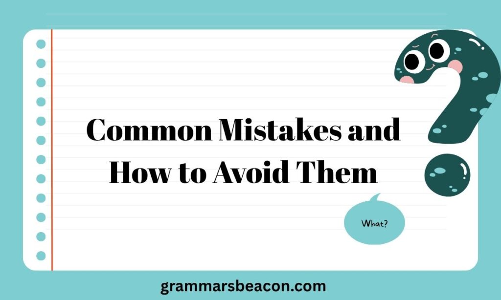 Common Mistakes and How to Avoid Them