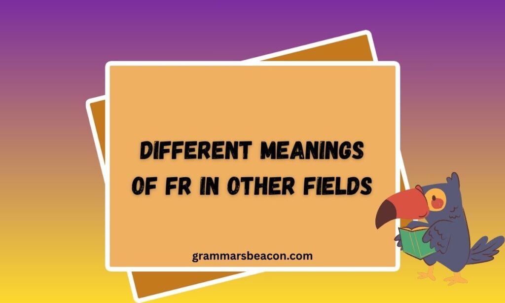 Different Meanings of FR in Other Fields