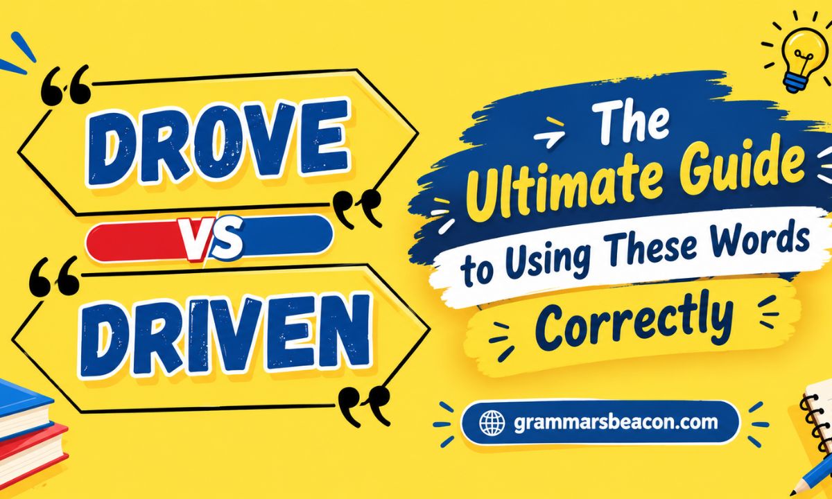 Drove vs Driven