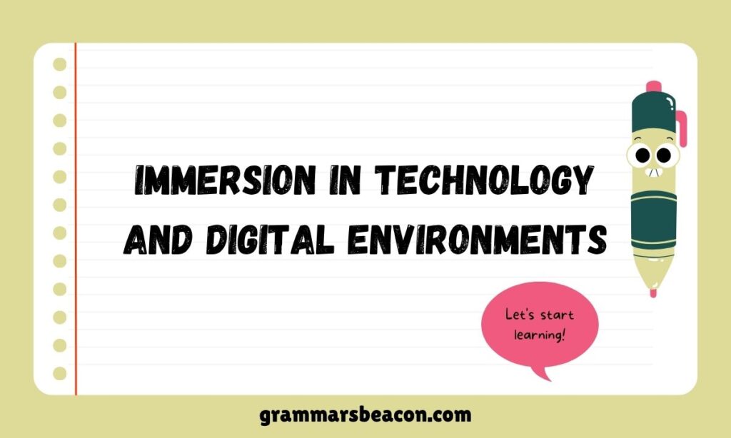 Immersion in Technology and Digital Environments