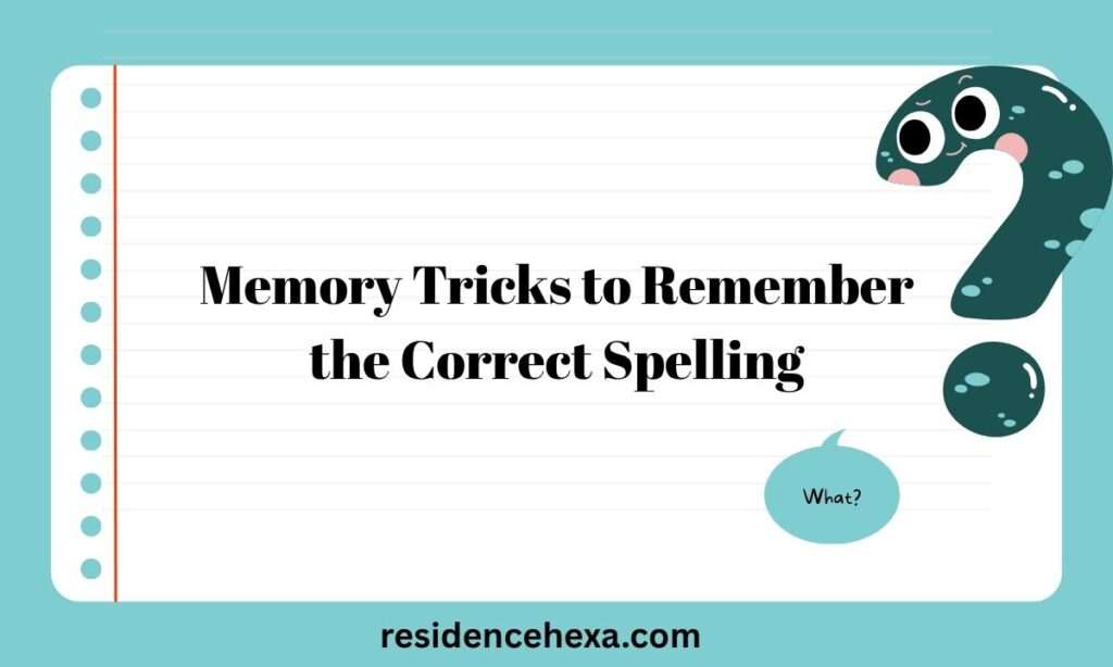 Memory Tricks to Remember the Correct Spelling