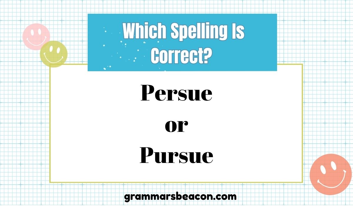 Persue or Pursue