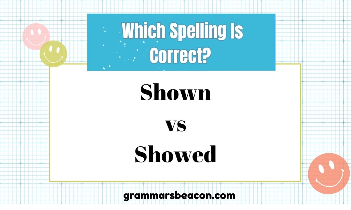 Shown vs Showed