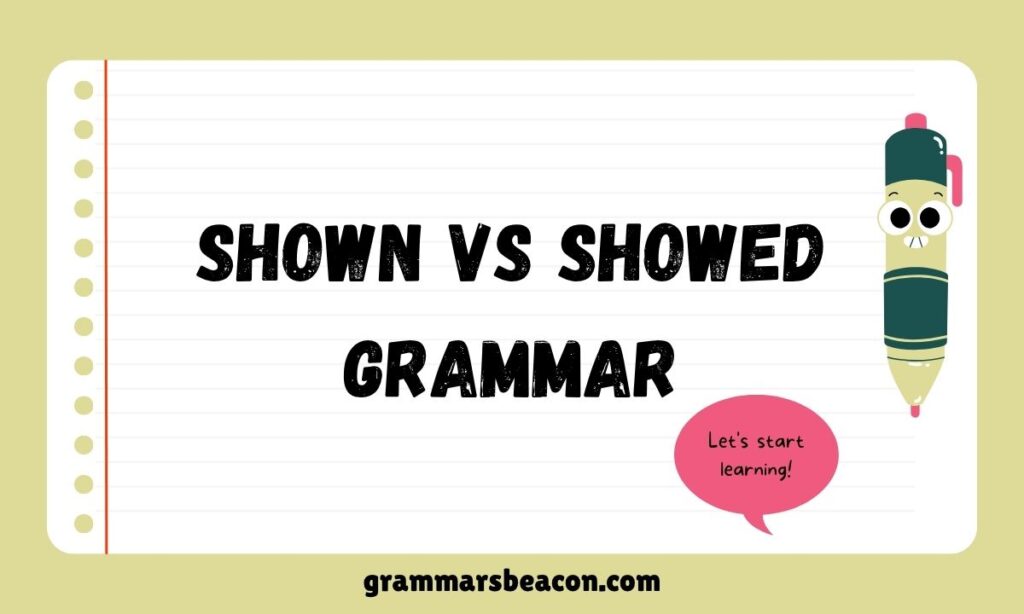 Shown vs Showed Grammar