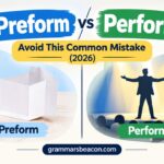 Preform vs Perform Avoid This Common Mistake