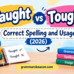 Taught vs Tought