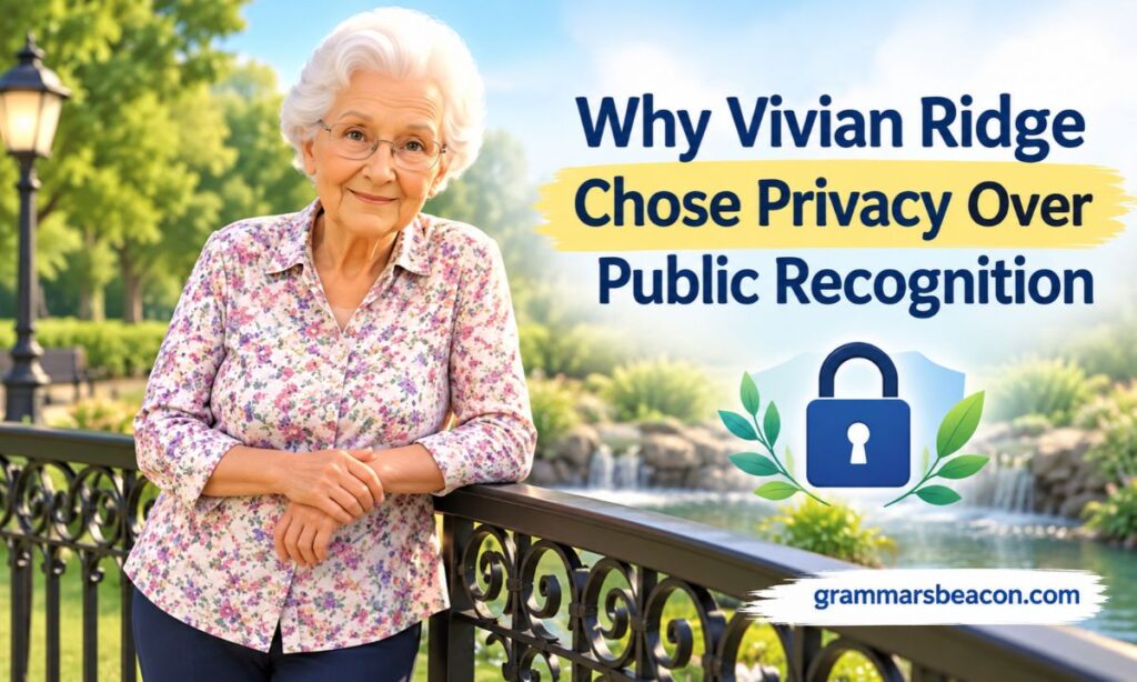 Why Vivian Ridge Chose Privacy Over Public Recognition